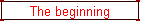 The beginning